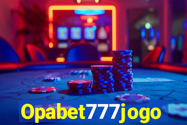 Opabet777jogo