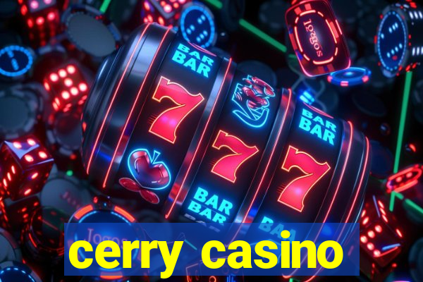 cerry casino