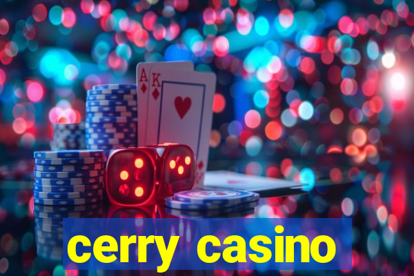 cerry casino