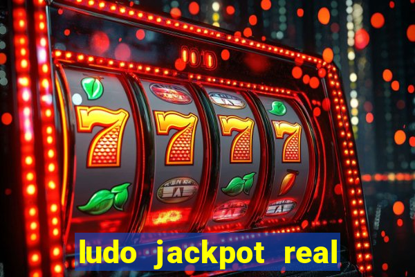 ludo jackpot real money game