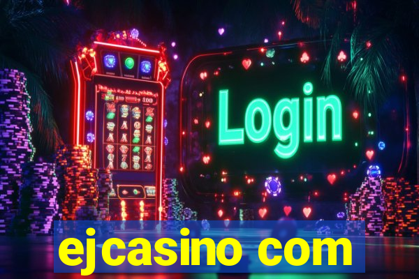 ejcasino com