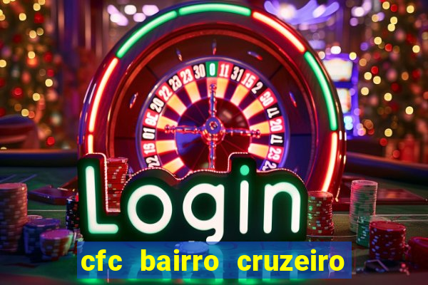 cfc bairro cruzeiro caxias do sul