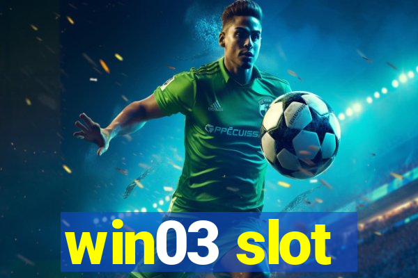 win03 slot