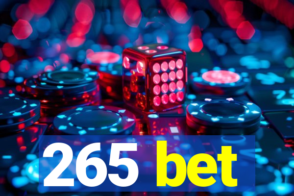 265 bet