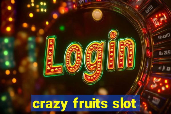 crazy fruits slot