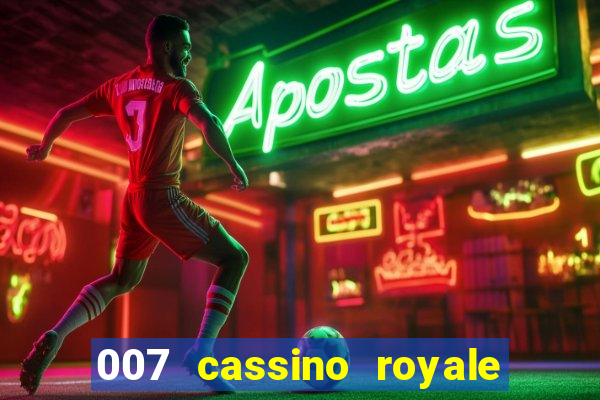 007 cassino royale filme completo dublado