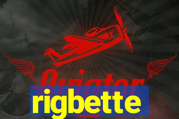 rigbette