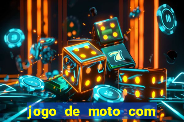 jogo de moto com dinheiro infinito