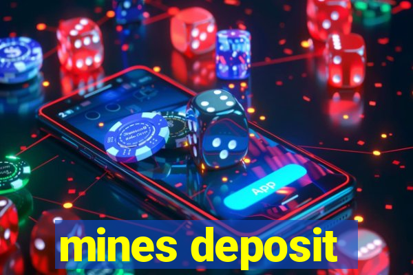 mines deposit