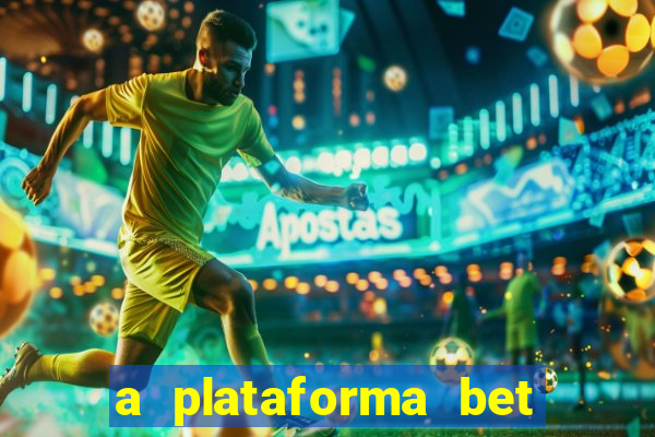 a plataforma bet paga mesmo