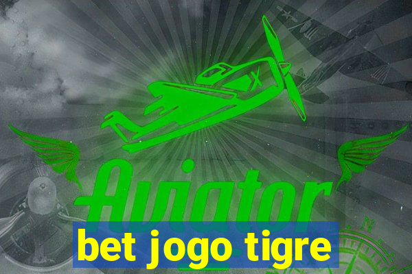 bet jogo tigre