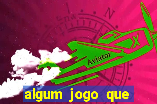 algum jogo que ganha dinheiro