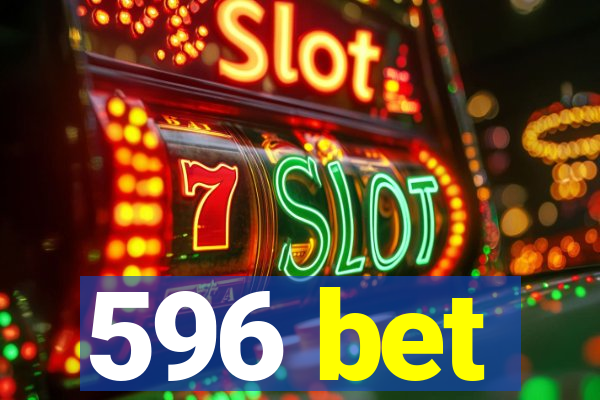 596 bet