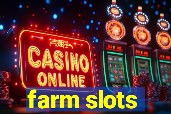 farm slots