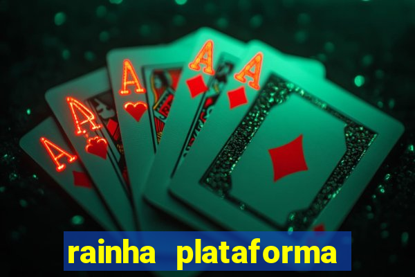 rainha plataforma de jogos