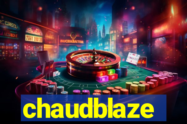 chaudblaze