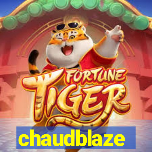 chaudblaze