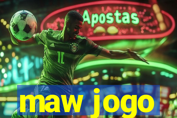 maw jogo