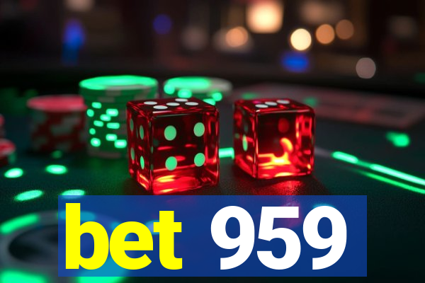 bet 959