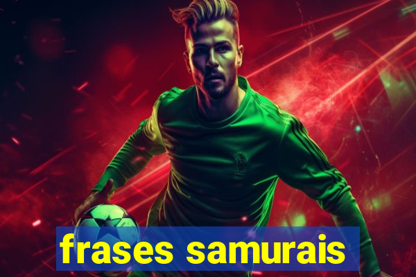 frases samurais