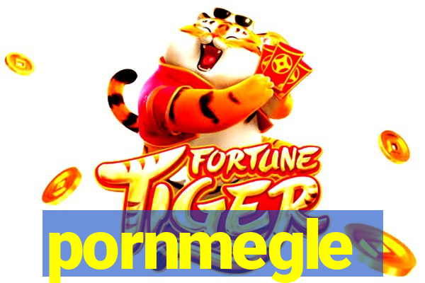 pornmegle