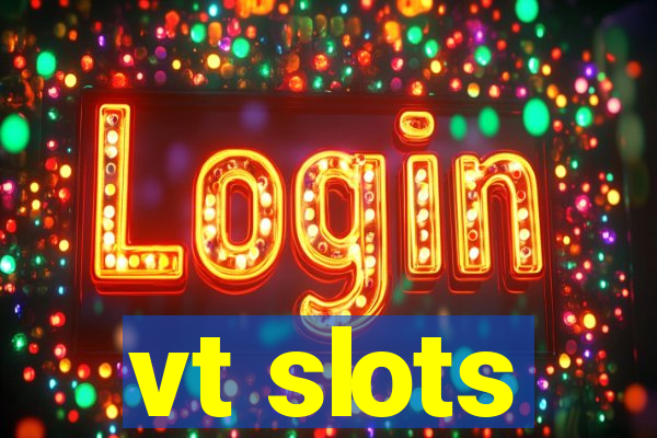 vt slots