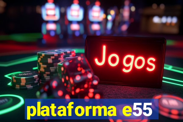 plataforma e55