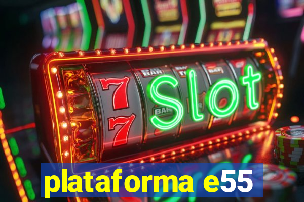 plataforma e55