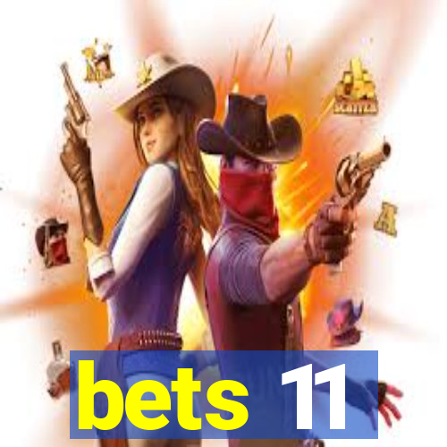 bets 11