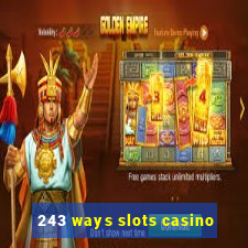 243 ways slots casino