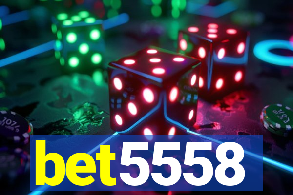 bet5558