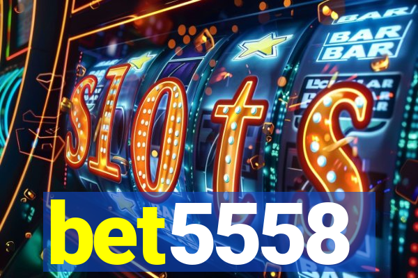 bet5558