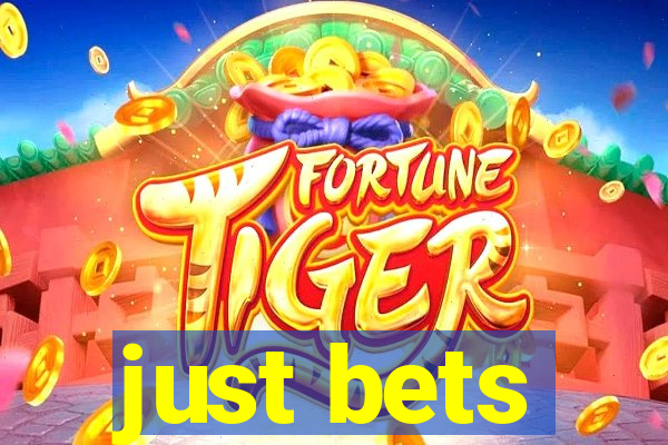 just bets