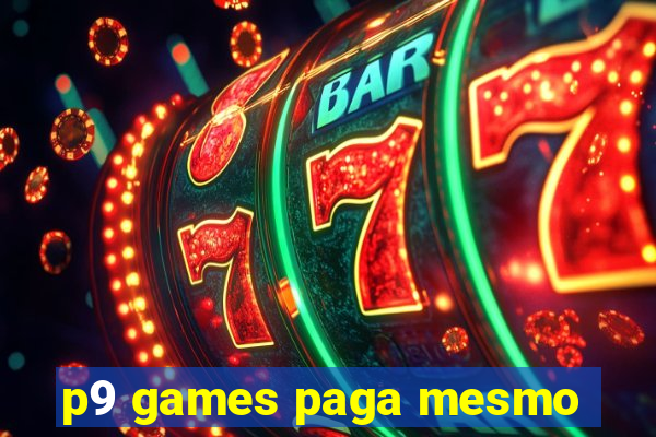 p9 games paga mesmo