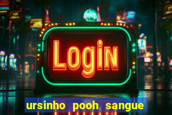 ursinho pooh sangue e mel 2 assistir online dublado