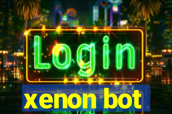 xenon bot