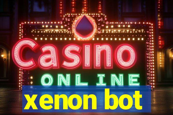 xenon bot