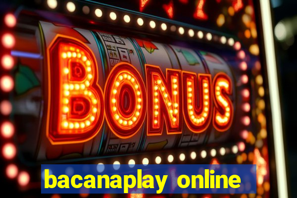 bacanaplay online