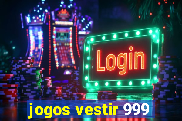 jogos vestir 999