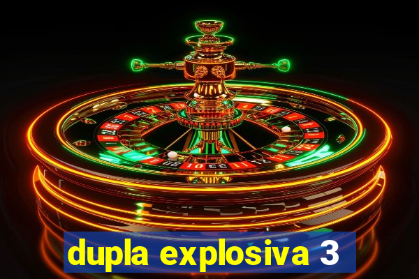 dupla explosiva 3