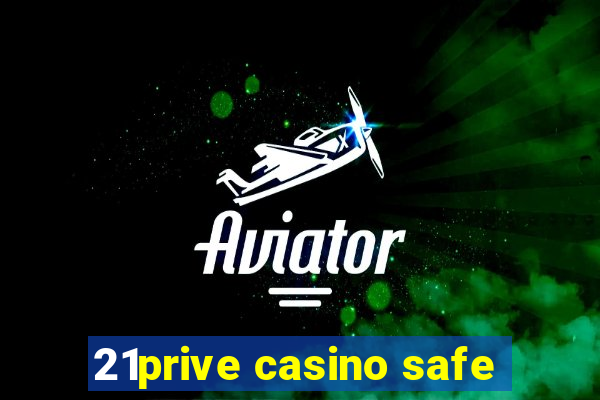 21prive casino safe