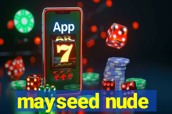 mayseed nude