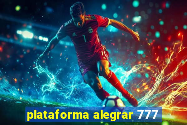 plataforma alegrar 777