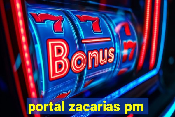 portal zacarias pm