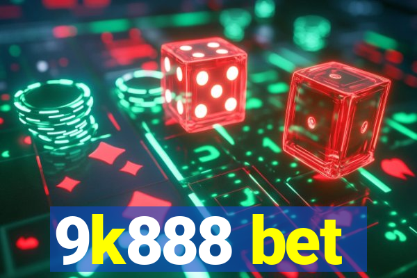 9k888 bet