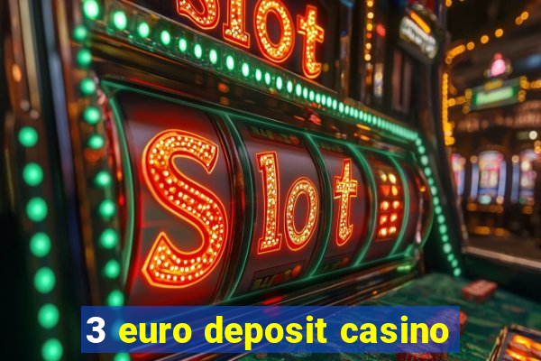 3 euro deposit casino