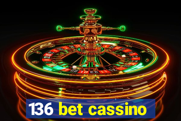 136 bet cassino