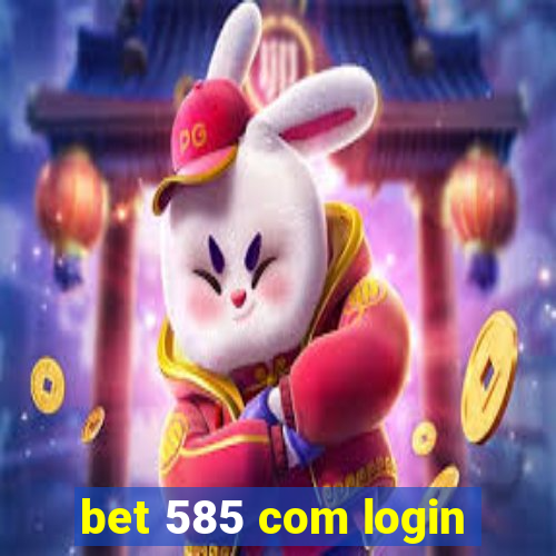 bet 585 com login