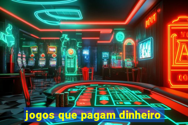 jogos que pagam dinheiro