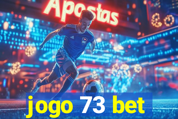 jogo 73 bet